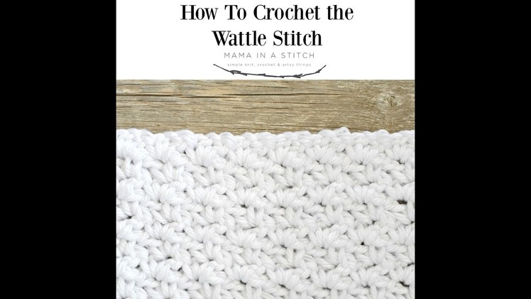 How To Crochet the Wattle Stitch