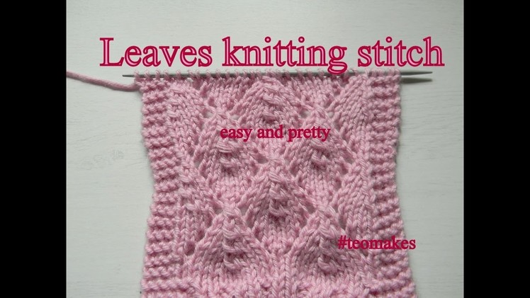 HOW TO KNIT the leaves stitch