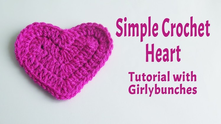 Learn to Crochet with Girlybunches - Simple Crochet Heart Tutorial
