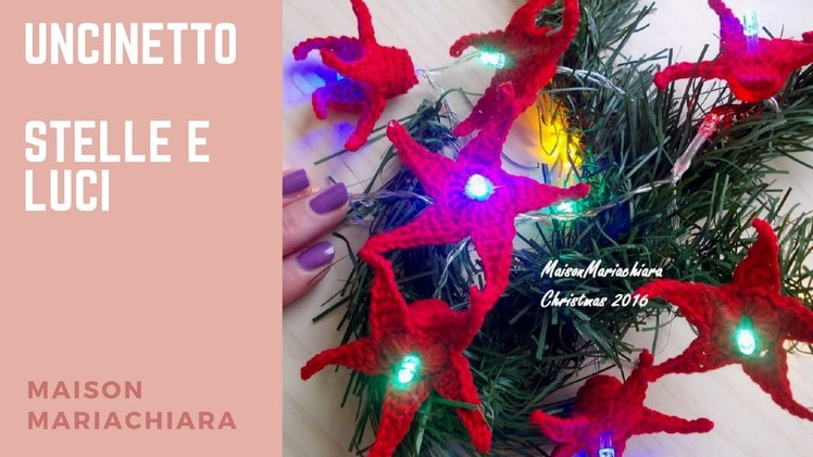 Uncinetto | Stelle e Luci di Natale | Crochet Stars and Lights Christmas Ornaments