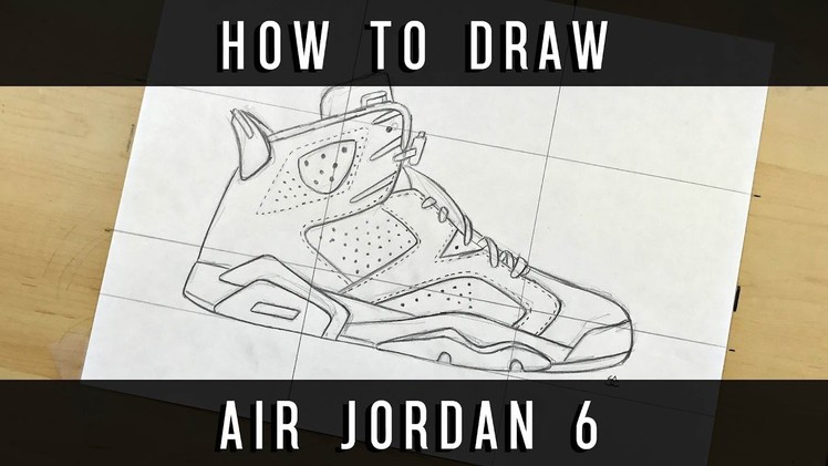 How To Draw: Air Jordan 6 w. Downloadable Stencil