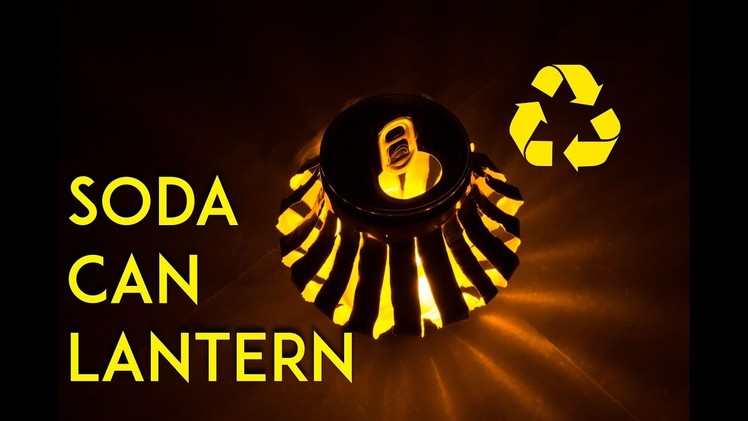 How to make a Recycled Soda Can Lantern LED version