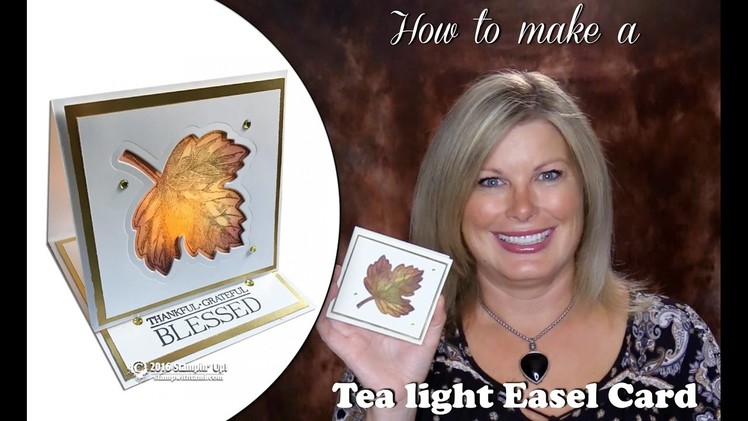 How to make a Thanksgiving Tea Light Easel Card featuring Stampin Up