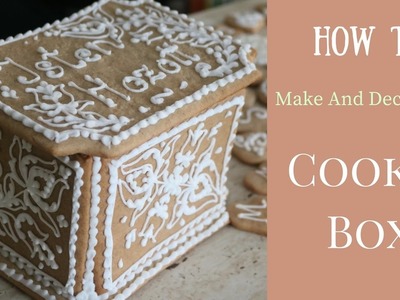 How To Make And Decorate a Cookie Box