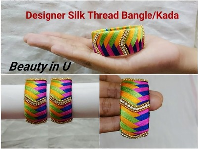 How to make Designer Silk Thread Bangle.Kada at Home | Tutorial