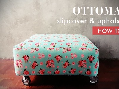 How to Sew Slipcover and Upholster Ottoman