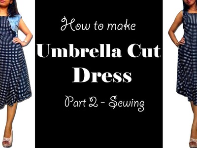 How to Sew Umbrella Cut Dress | Umbrella Dress Sewing