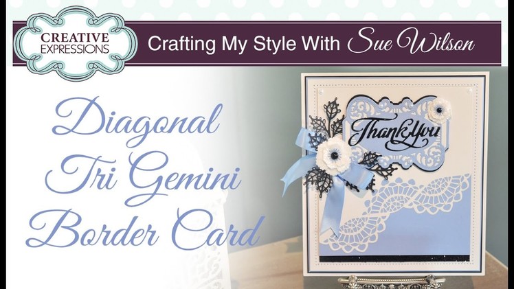 How To use Gemini Dies | Crafting My Style with Sue Wilson