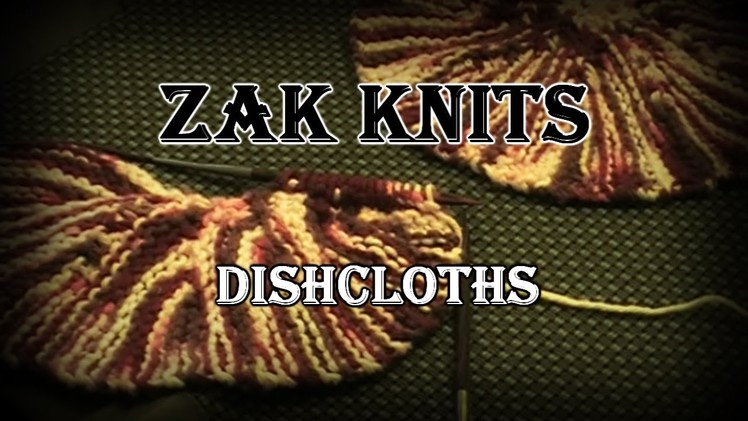 ZAK Knits Episode 1: Knitting Dishcloths