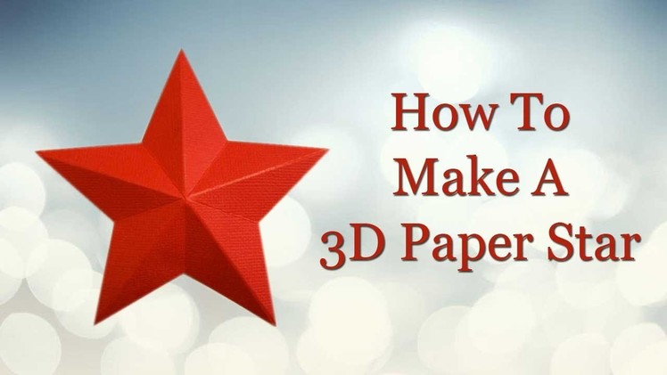 How to Make 3d Paper Star