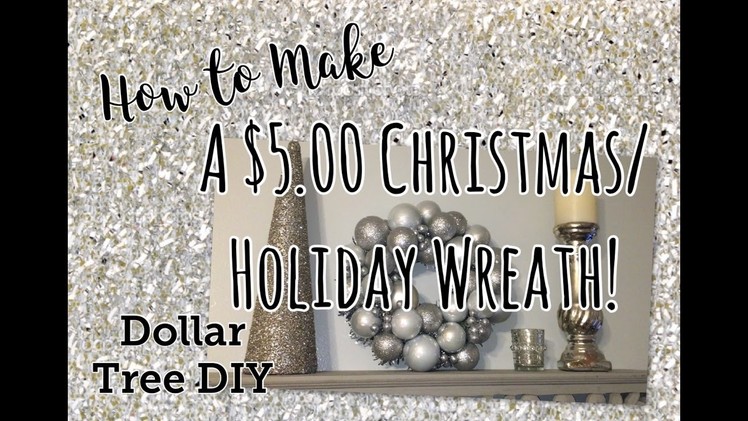 How to Make a $5 Christmas. Holiday Wreath | Dollar Tree DIY