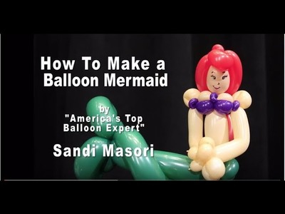 How To Make a Balloon Mermaid