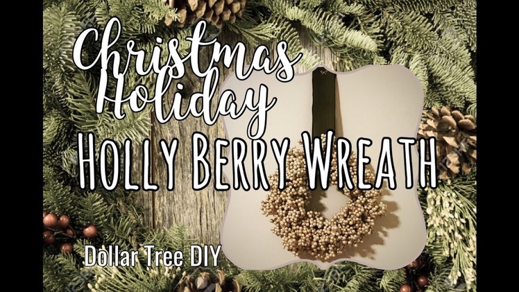 How to Make a Holly Berry Wreath | Dollar Tree DIY | Christmas. Holiday Wreath No. 2