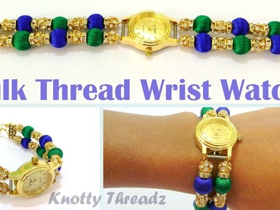 How to make a Silk Thread Designer Wrist Watch at Home | Tutorial !!