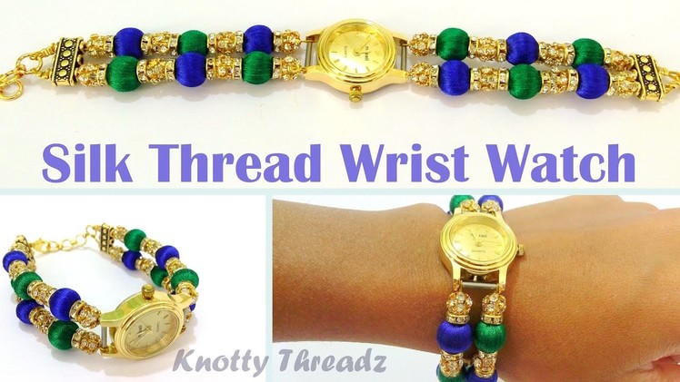 How to make a Silk Thread Designer Wrist Watch at Home | Tutorial !!
