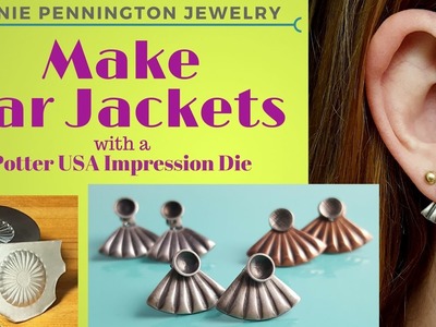 How to Make Ear Jackets Using a Potter USA Impression Die!