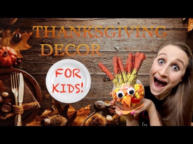 How To Make Easy Thanksgiving Dessert and Decor For Kids!