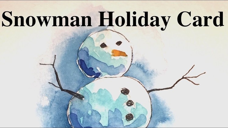 How to paint a Snowman Holiday Card in Watercolor Tutorial