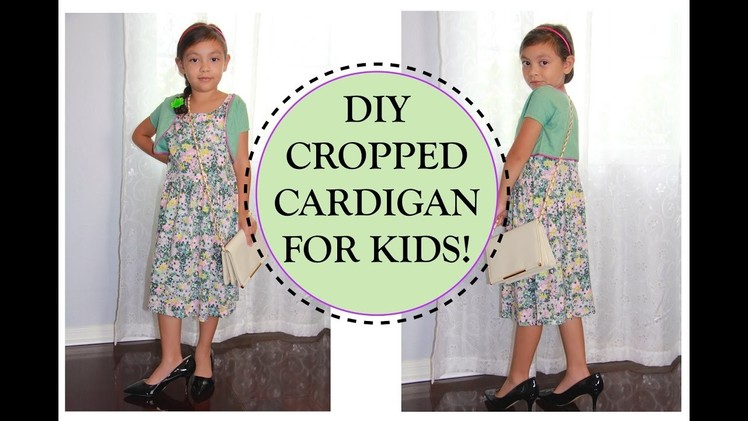 HOW TO SEW A CROPPED CARDIGAN for KIDS