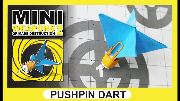 Push Pin Dart | Mini Weapons of Mass Destruction " how to make a