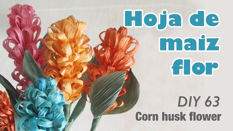 Como hacer flor con hoja de maíz 63.How to make a corn husk flowers