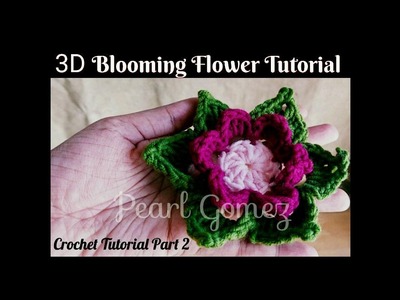 Easy Crochet - How to make 3D Blooming Flower Motif (Tutorial Part 2 of 2) ♥ Pearl Gomez ♥