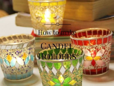 How to make 3 simple Candle holders