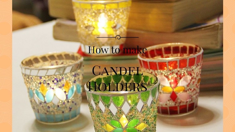 How to make 3 simple Candle holders