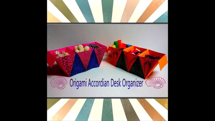 Art and Craft Tutorial : How to make Origami Accordian Desk Organizer