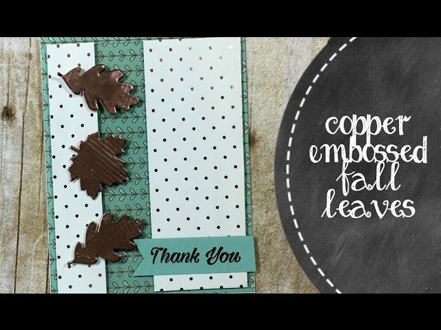 Copper Embossed Fall Leaves | October Paper Pumpkin Alternative Idea