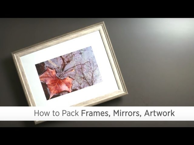 How to Pack Frames, Mirrors and Artwork
