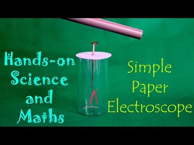 Simple Paper Electroscope | English