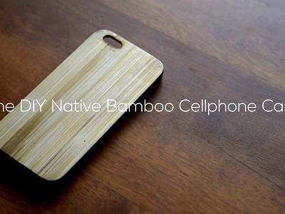 DIY Bamboo Skinned Phone Case