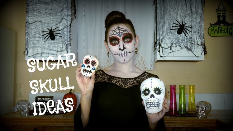 DIY Sugar Skull Ideas