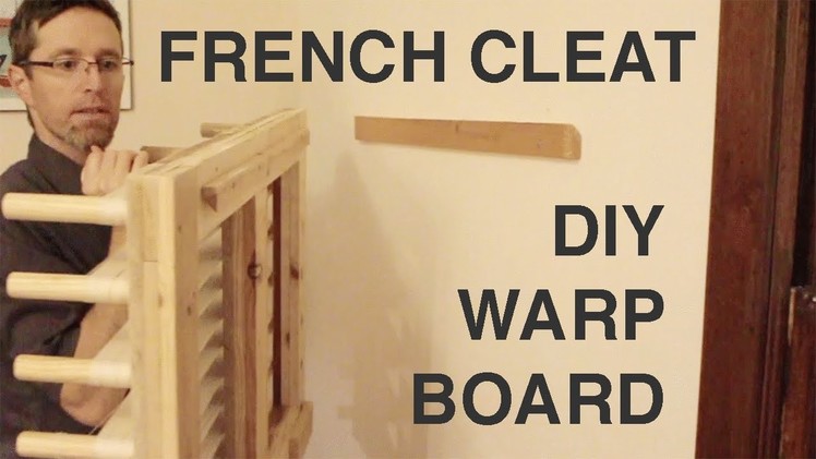 DIY Warp Board on a French Cleat