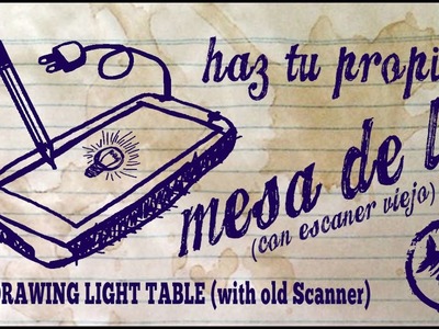 Haz tu propia mesa de luz (con escáner viejo) || DIY your own drawing light table (with old scanner)
