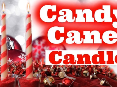 CHRISTMAS DIY: CANDY CANE CANDLE  -  PEPPERMINT SCENTED 