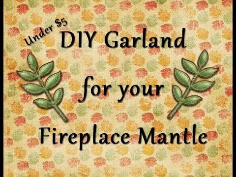 DIY Garland for your Fireplace Mantle