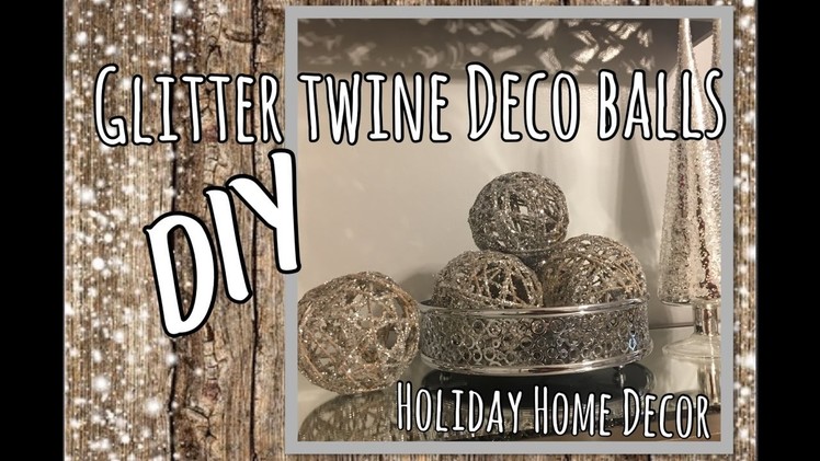 DIY Glitter Twine Orbs. Holiday Deco Balls | Home Decor How To