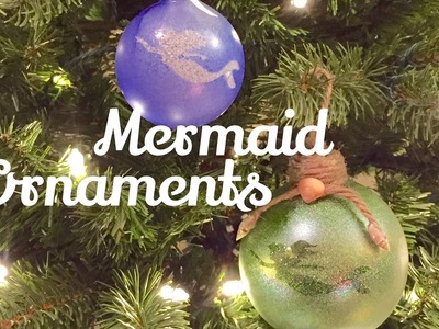 DIY : Mermaid Ornaments : Glitter Christmas Ornaments