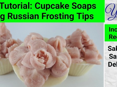 022  Cupcake Soapmaking using Russian frosting tips + Free Recipe DIY Tutorial
