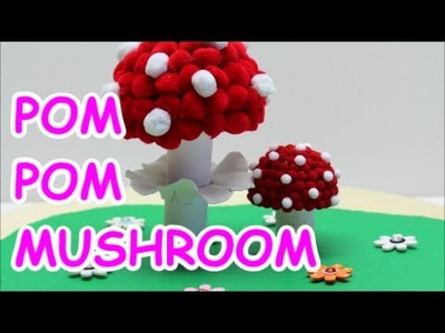 Art and Craft for Kids: Pom Pom Mushroom