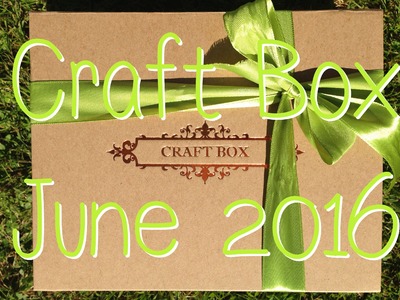 Craft Box June 16 - Opening Haul Review