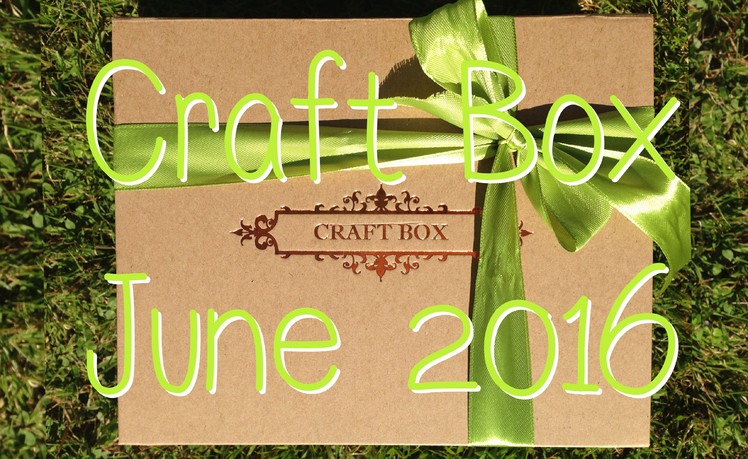 Craft Box June 16 - Opening Haul Review