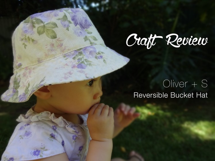 Craft Review: Oliver + S Reversible Bucket Hat