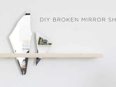 DIY Broken Mirror Shelf