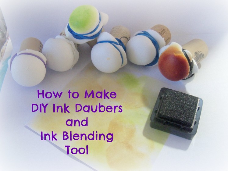DIY Ink Daubers and ink blending tool. How to make simple Ink Daubers