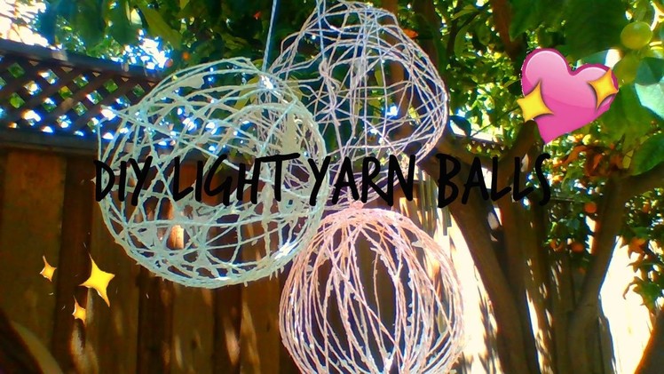 DIY Light Yarn Balls!.+BLOOPERS!