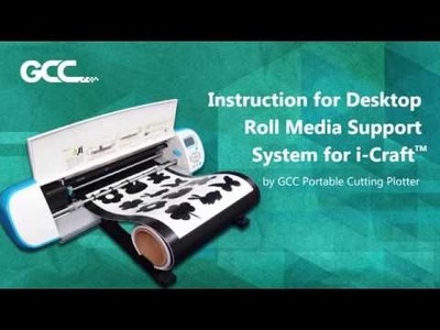 GCC---Instruction for Desktop Roll Media Support System for I-Craft