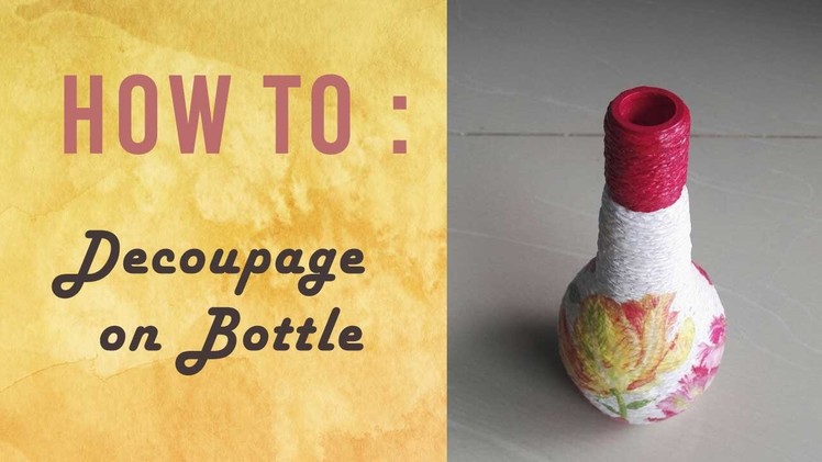 How To : Decoupage on Bottle | Craft Series | Craftziners # 22